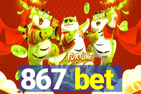 867 bet